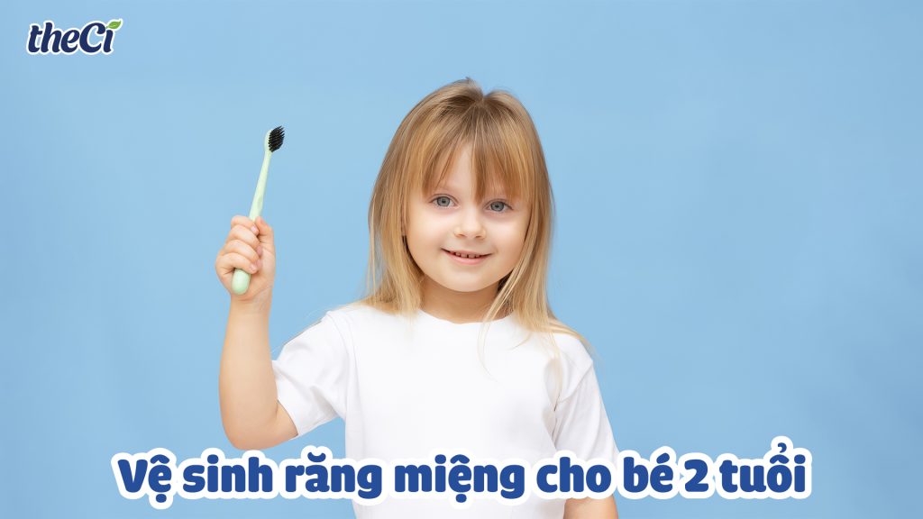 Cách vệ sinh răng miệng cho bé 2 tuổi & dưới 2 tuổi hiệu quả