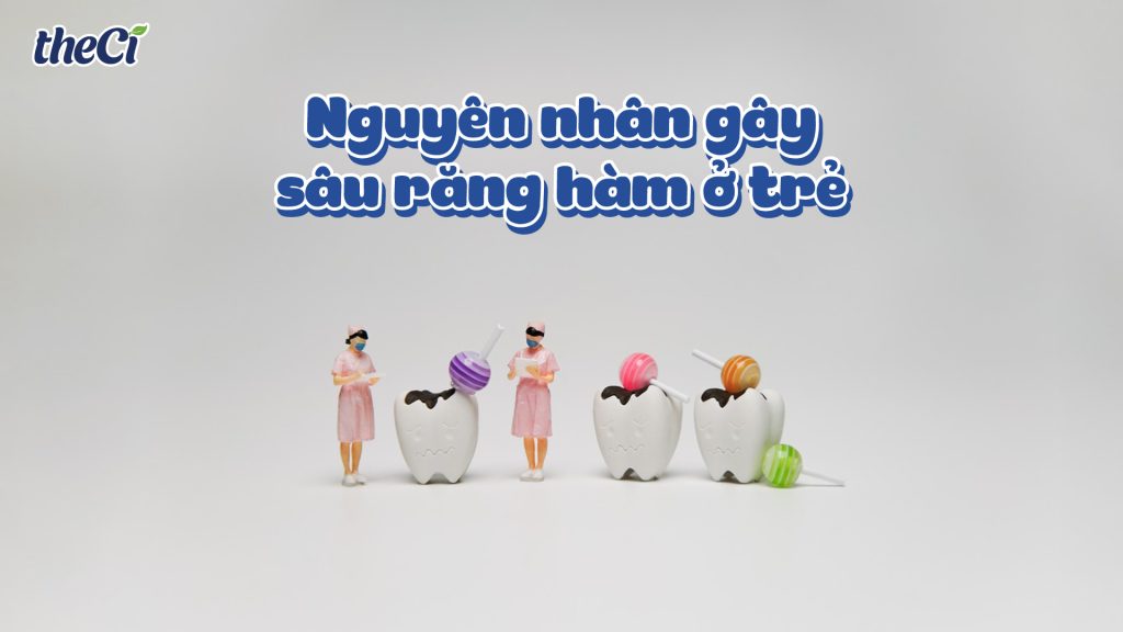 Nguyên nhân bé bị sâu răng hàm